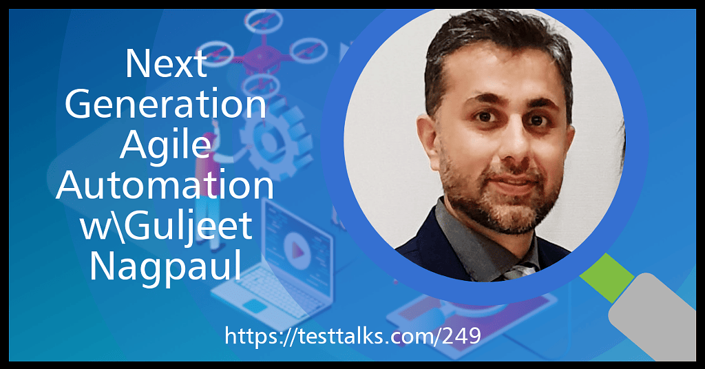 Next Generation Agile Automation with Guljeet Nagpaul-ACCELQ