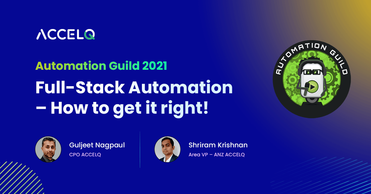 Automation Guild 2021: Full-Stack Automation – How to get it right!