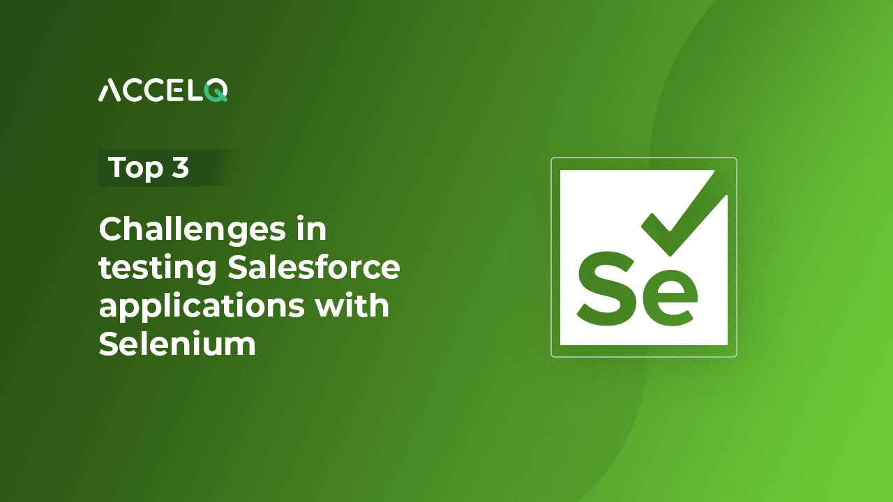 Top 3 challenges in testing Salesforce applications with Selenium