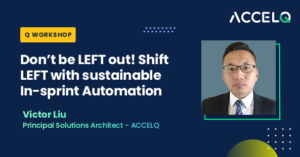 Don’t be LEFT out! Shift LEFT with sustainable In-sprint Automation