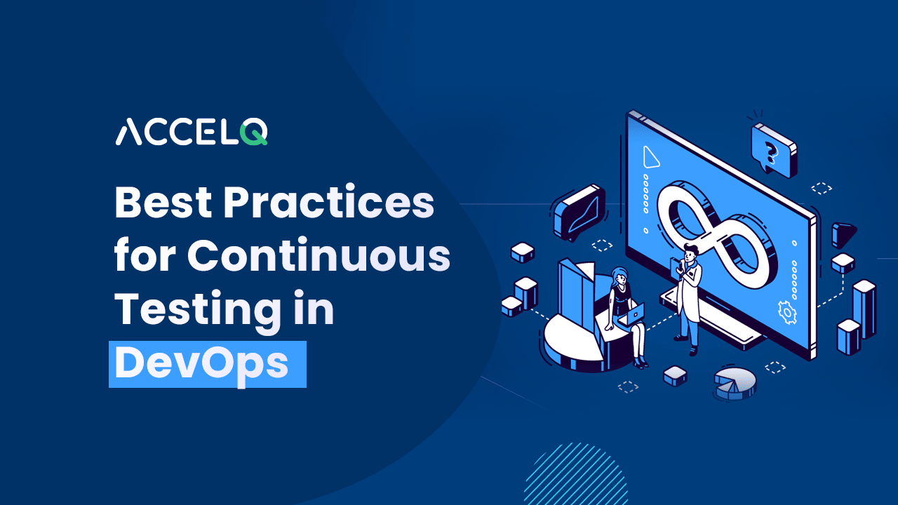 Best Practices for Continuous Testing in DevOps - ACCELQ Inc