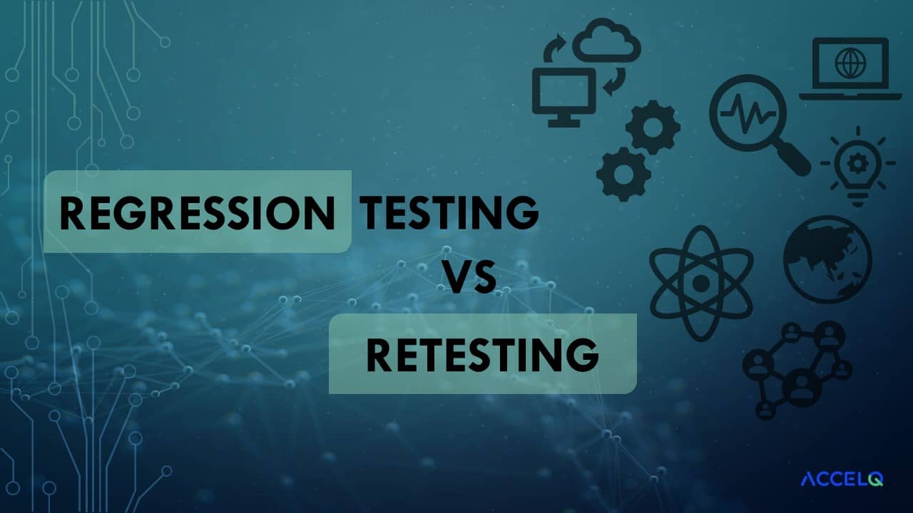 regression testing vs retesting - ACCELQ