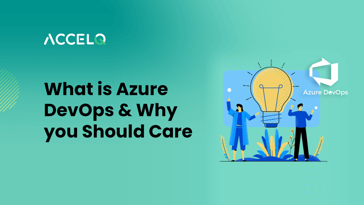 What is Azure DevOps and Why you Should Care