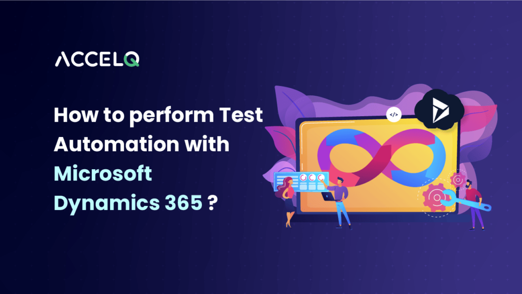 How to perform test automation with Microsoft Dynamics 365?