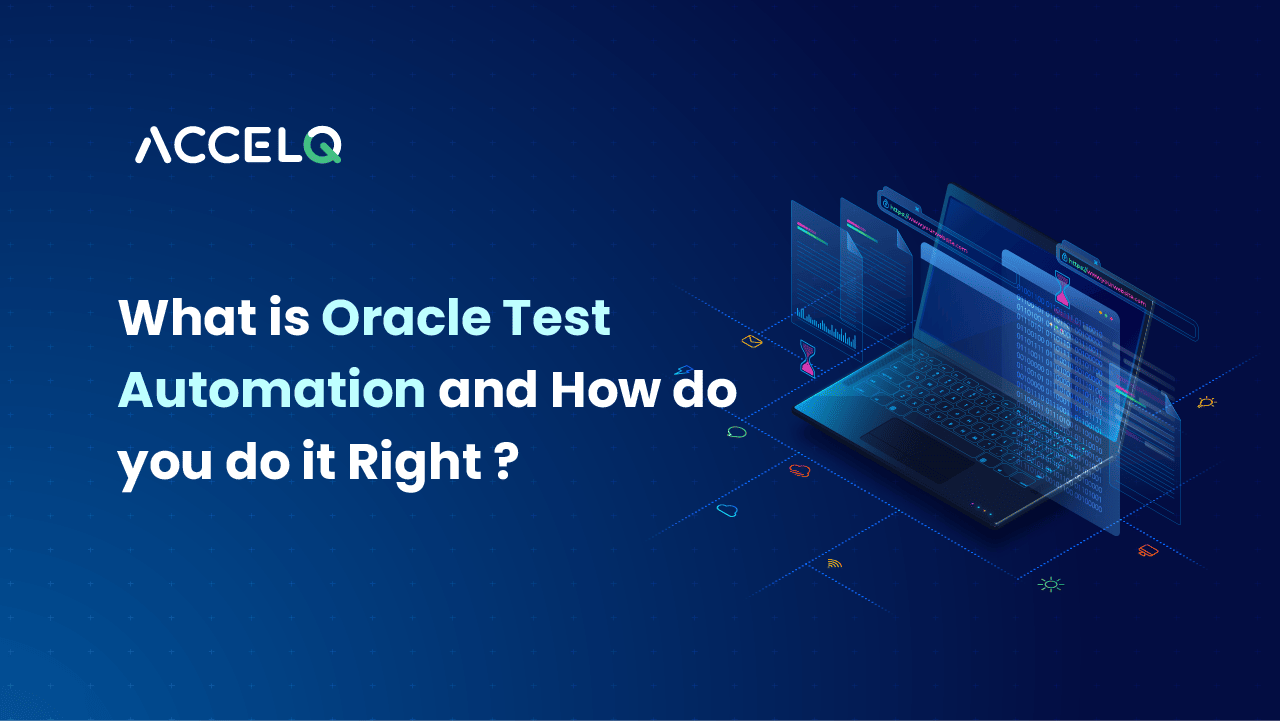 What is Oracle Test Automation and How do you do it right?