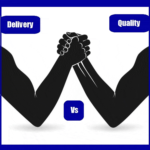 Speed of Delivery Vs. Quality