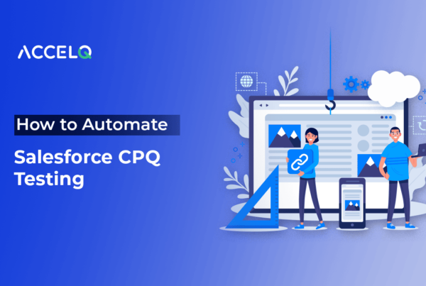 Salesforce CPQ Testing- ACCELQ