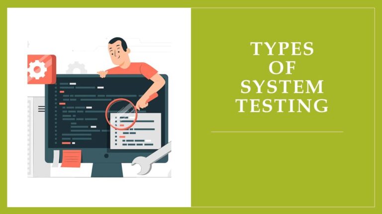 What is System Testing? Types and Best practices