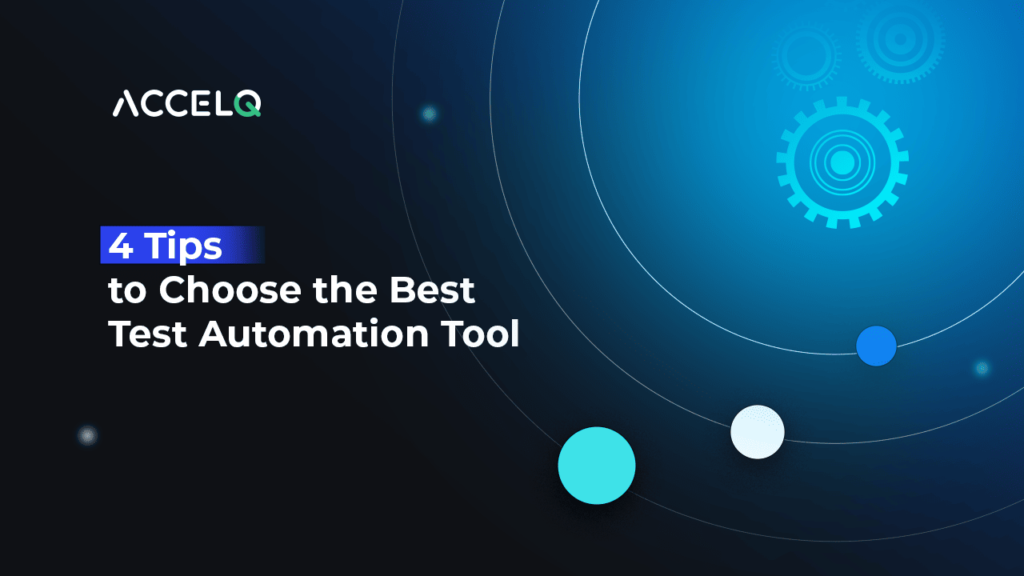 Tips to choose best automation tool-ACCELQ