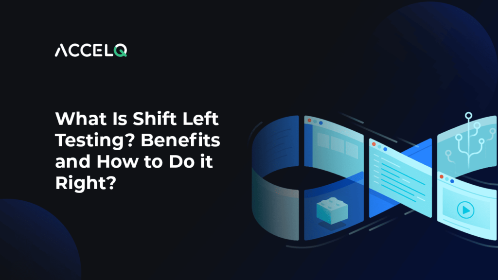 What Is Shift Left Testing-ACCELQ