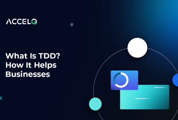 What Is TDD_ How It Helps Businesses-ACCELQ