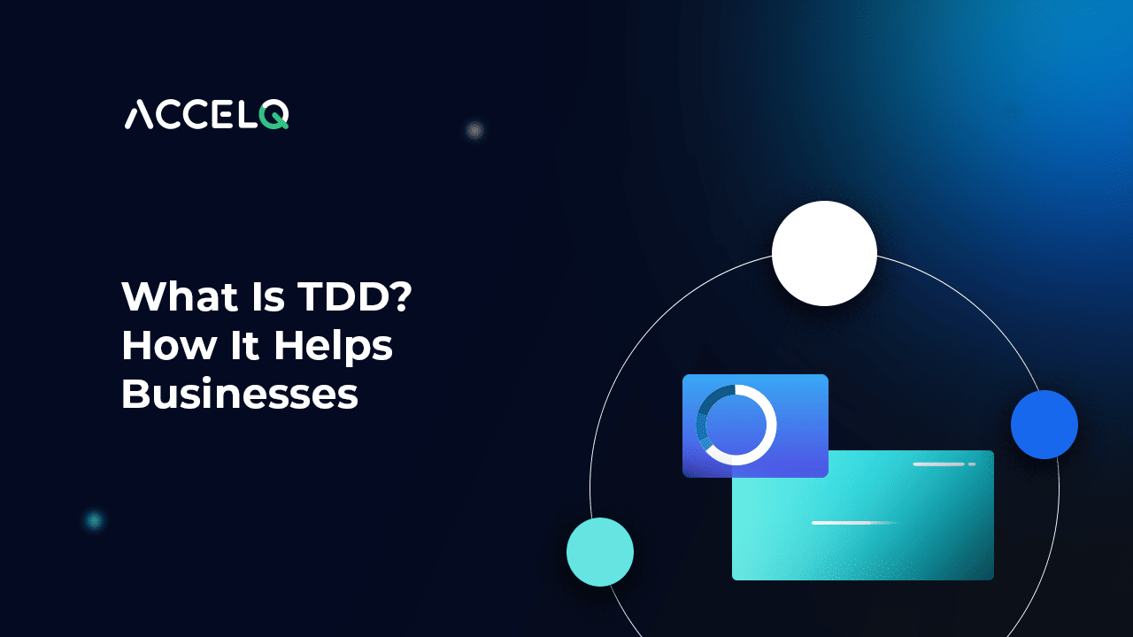 What Is TDD? How It Helps Businesses