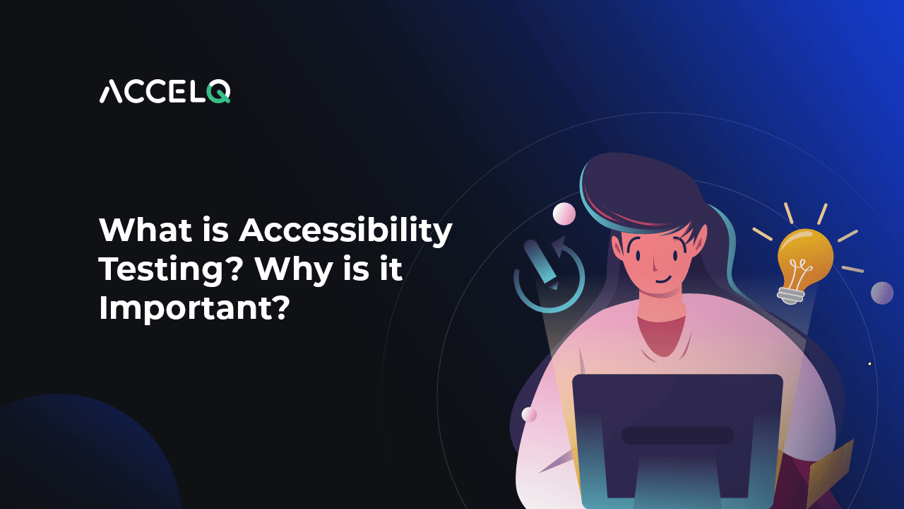 What is Accessibility Testing? Why is it Important?