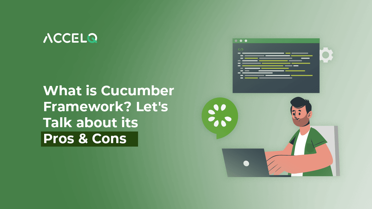 What is Cucumber Framework? Benefits You Need to Know