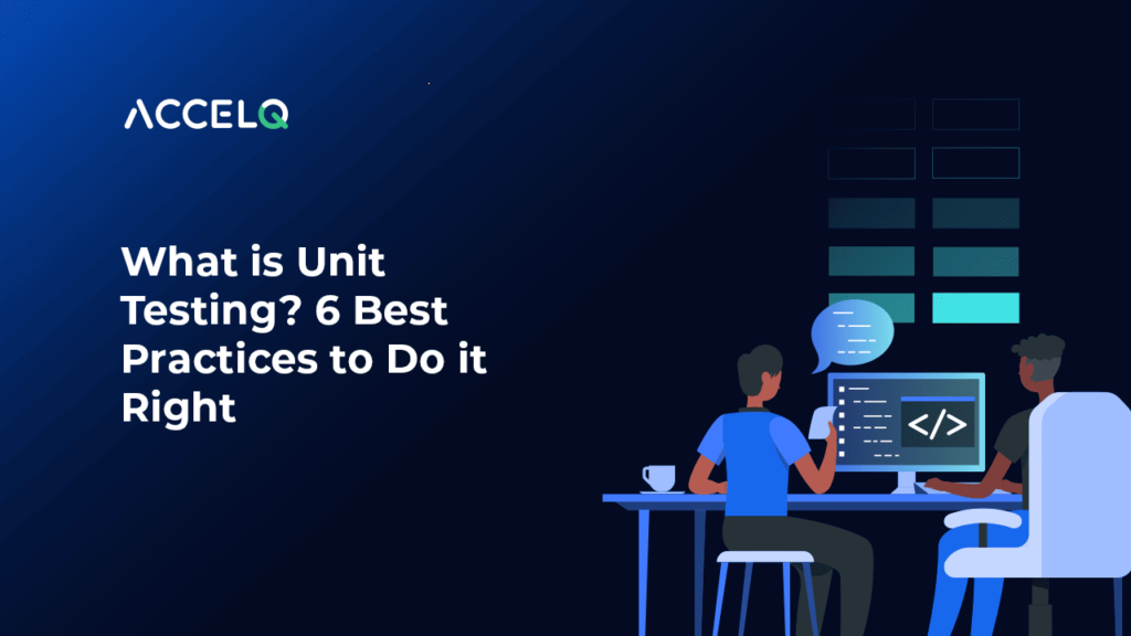 What is Unit Testing? Importance & Best Practices
