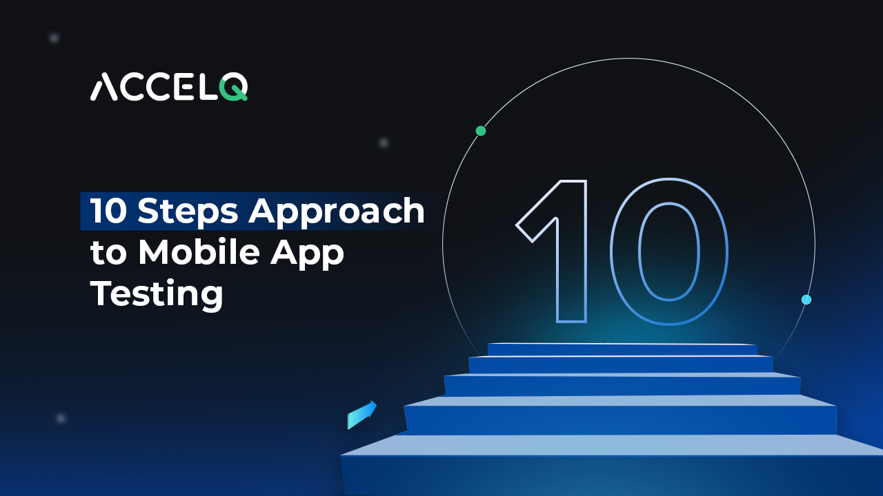 10 Steps Approach to Mobile App Testing