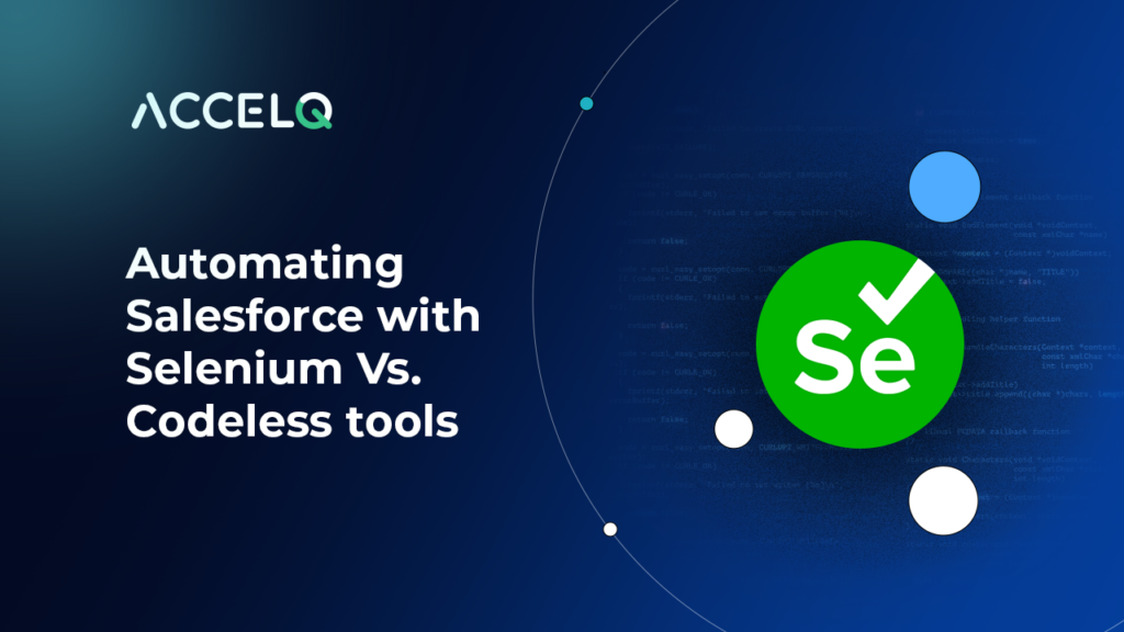 Salesforce with selenium vs. codelss tools-ACCELQ