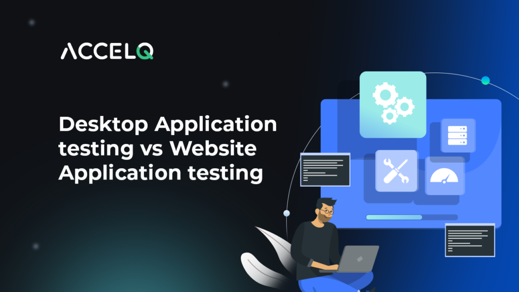 Desktop app vs web app testing