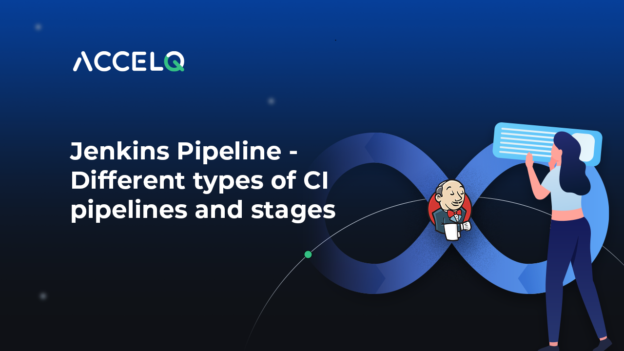 Jenkins Pipeline - Different types of CI pipelines and stages_
