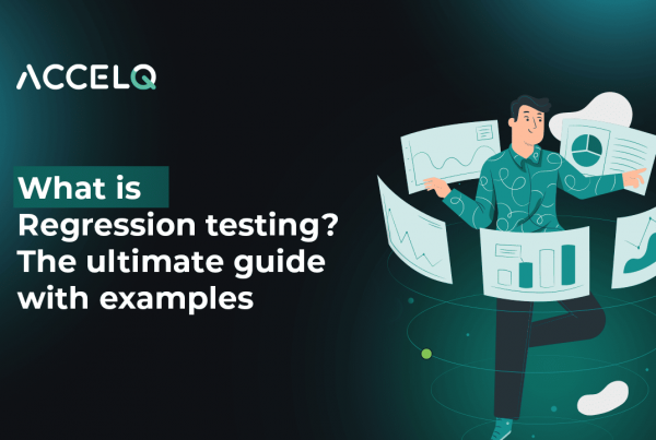 What is Regression Testing? The Ultimate Guide with Examples-ACCELQ
