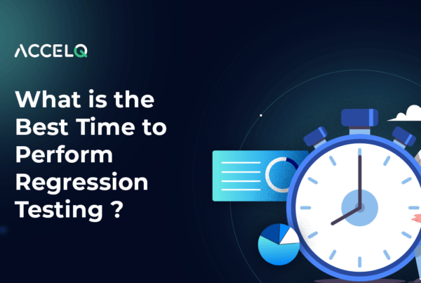 Best time to perform regression testing-ACCELQ