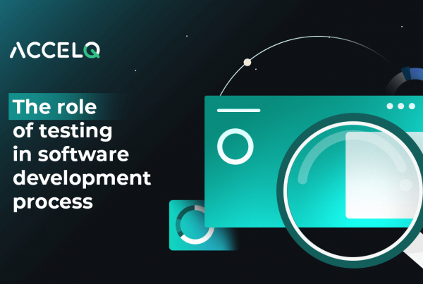 role_of_testing_in_software_development_process-ACCELQ