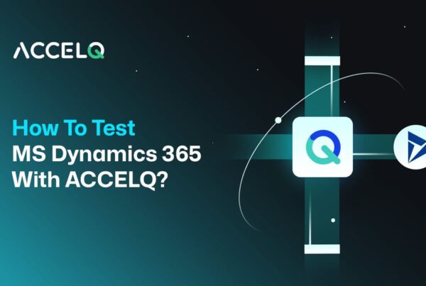 How to test MS Dynamics 365 with ACCELQ