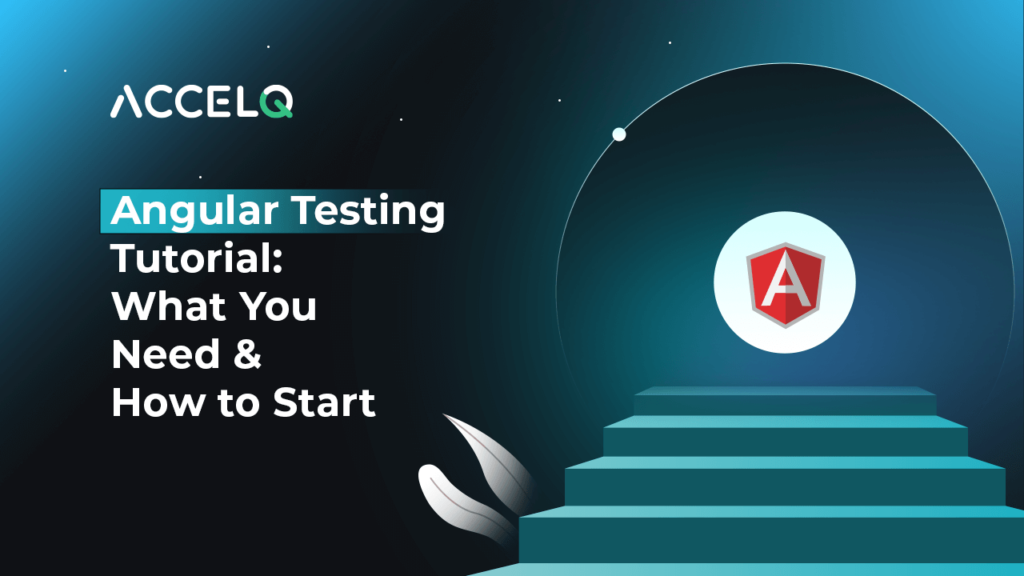 Angular Testing Tutorial-ACCELQ