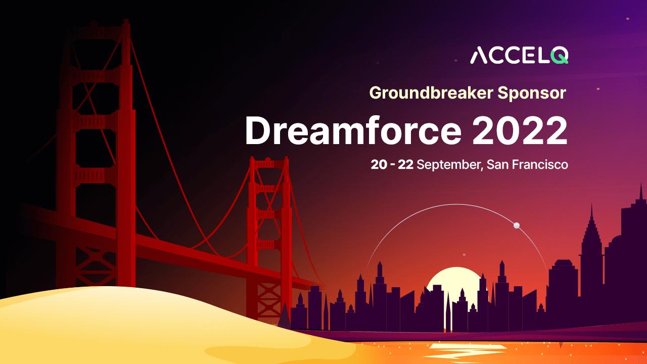 ACCELQ Groundbreaker Sponsor for Dreamforce 2022