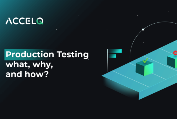 What is Production testing-ACCELQ