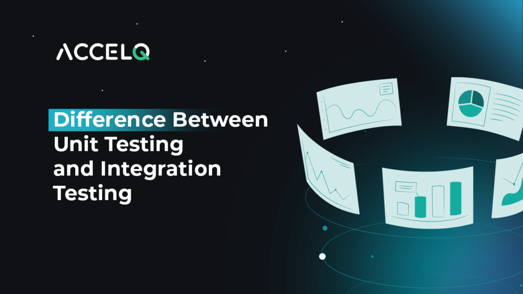 Difference between unit testing vs. integration testing-ACCELQ