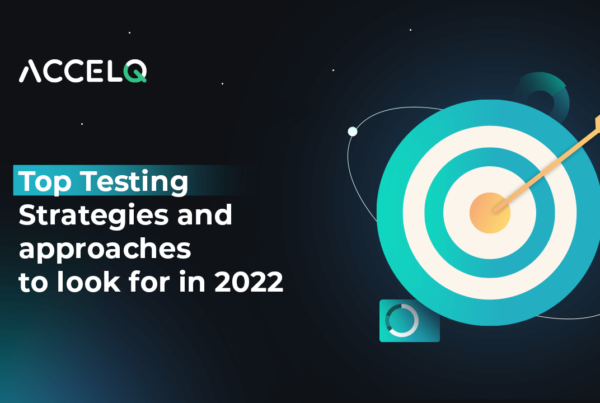 Top testing strategies and approaches in 2022