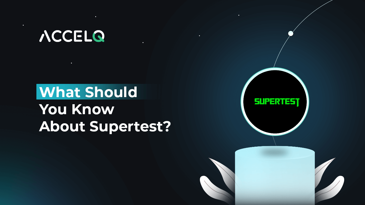 What you should know about supertest-ACCELQ