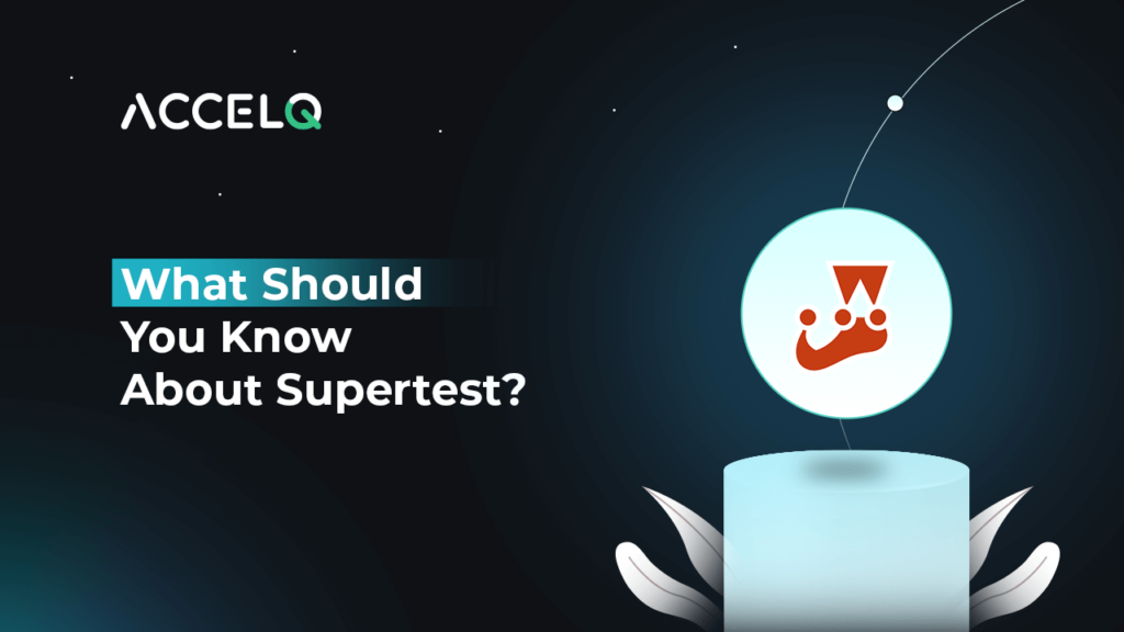 What you should know about supertest-ACCELQ