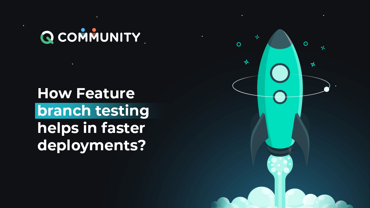 How Feature branch testing helps in faster deployments