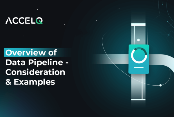 Overview of Data Pipeline-ACCELQ