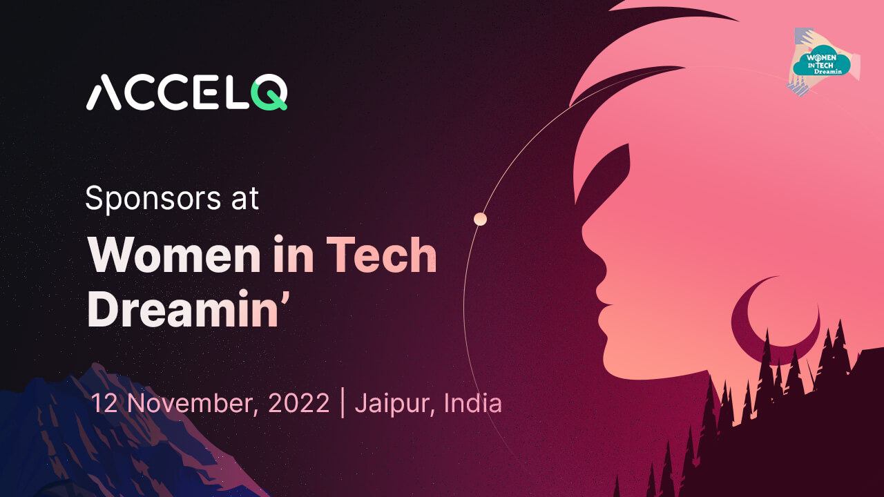 ACCELQ Sponsors at Women in Tech Dreamin’ 2022