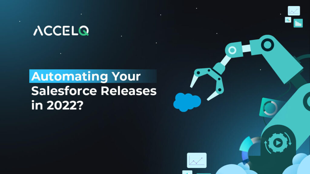 Automation your salesforce releases in 2022-ACCELQ