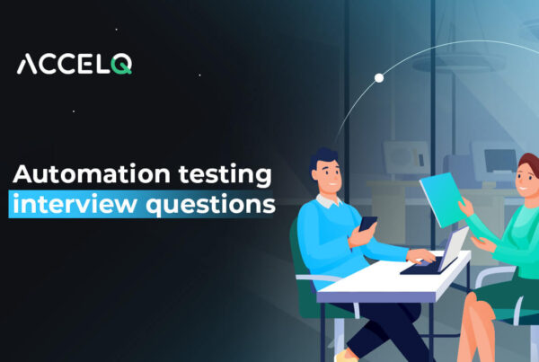 Top Automation Testing Interview Questions-ACCELQ