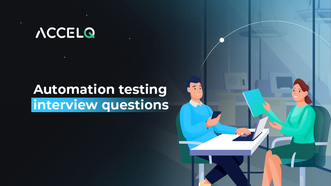 Top Automation Testing Interview Questions-ACCELQ