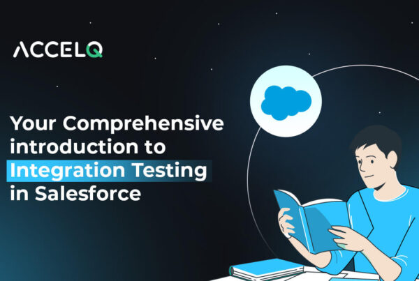 Introduction to integration testing in salesforce-ACCELQ