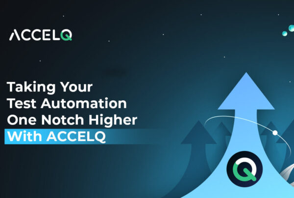 Test Automation one notch higher with ACCELQ