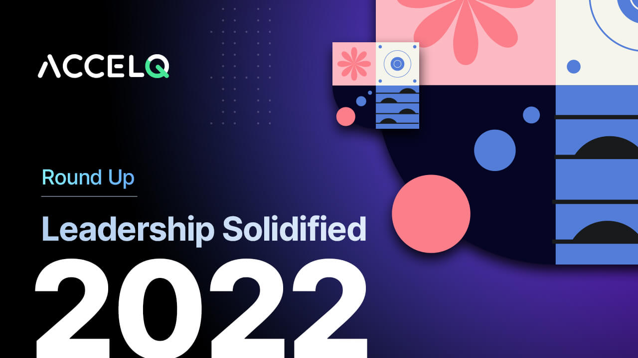 ACCELQ 2022 Round Up