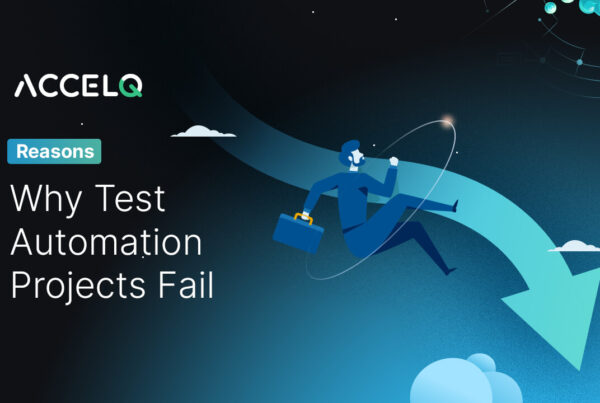 Reasons why test automation projects fail-ACCELQ