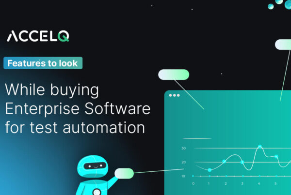 Features while buying enterprise software for test automation-ACCELQ