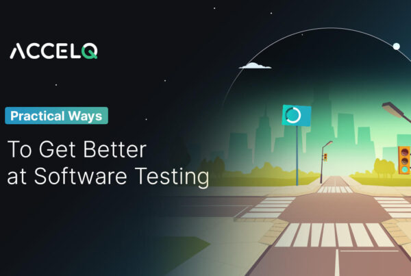 Better Software testing ways-ACCELQ