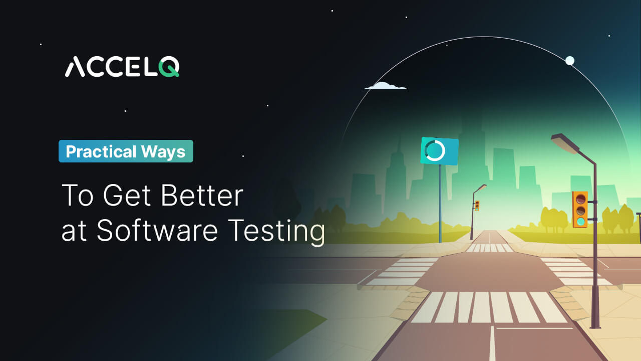 Better Software testing ways-ACCELQ