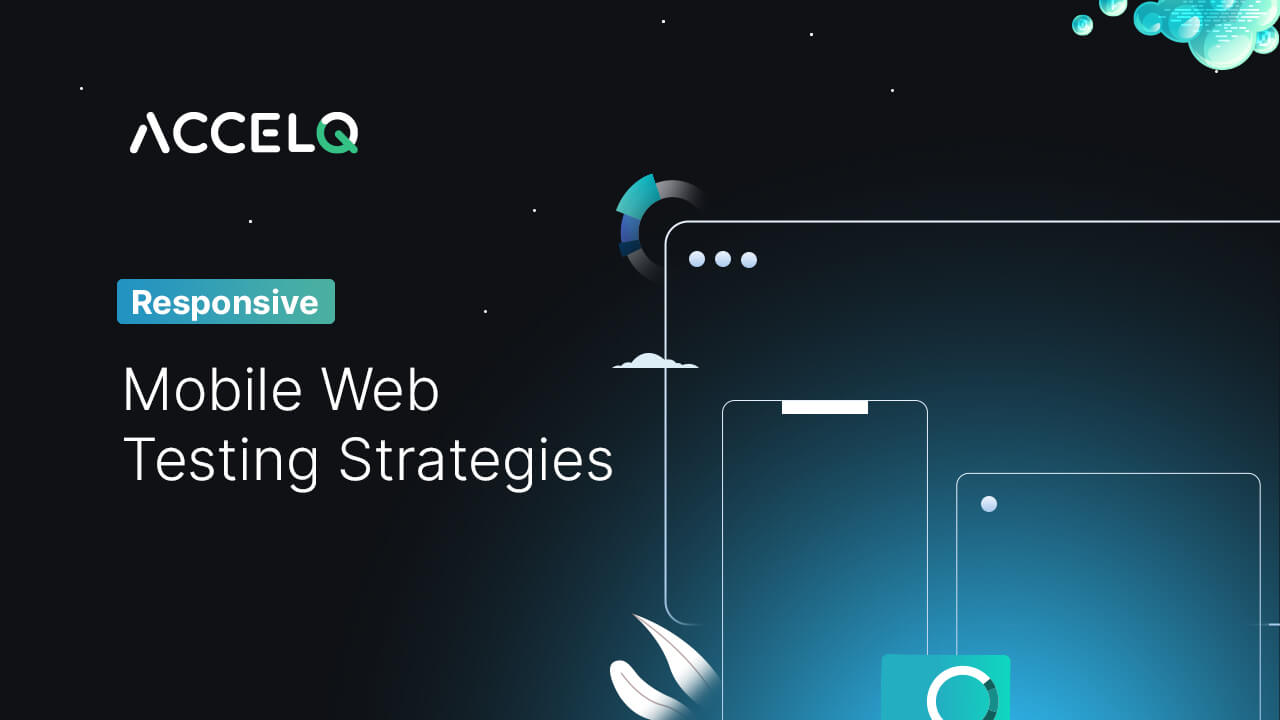 Responsive Mobile Web Testing Strategies-ACCELQ