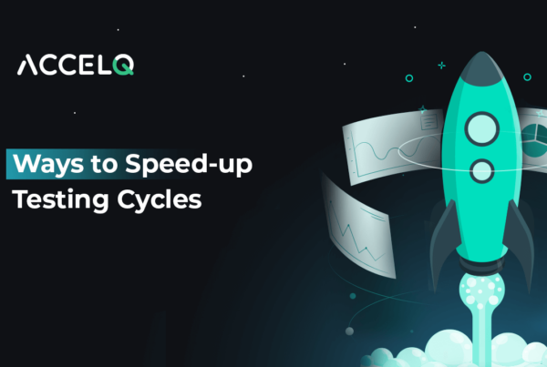 Ways to speed up testing cycles-ACCELQ