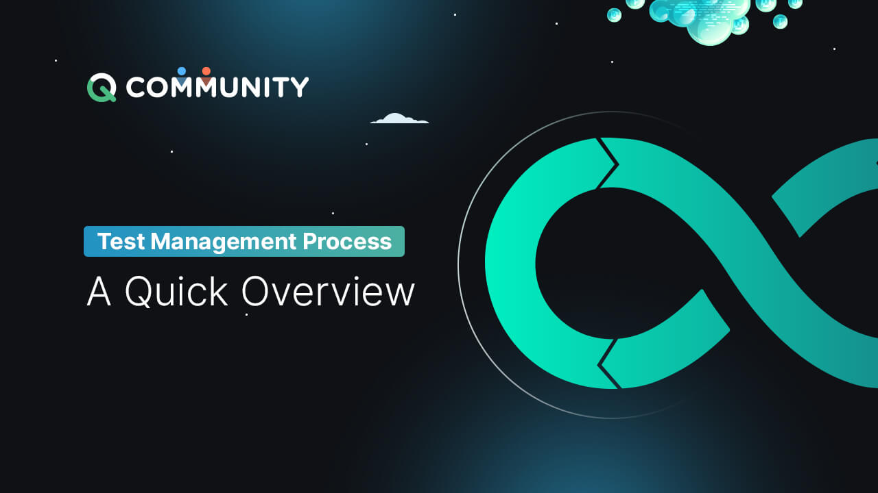 Test Management Process – A Quick Overview